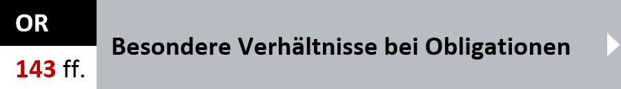 OR Artikel 143 ff. - Besondere Verhaeltnisse bei Obligationen