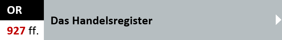 OR Artikel 927 ff. - Das Handelsregister